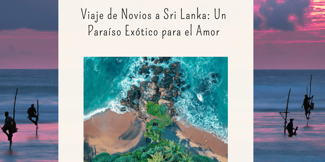 Viaje de novios Sri lanka Viaje de novios Sri lanka